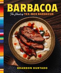 Book Cover for Barbacoa by Brandon Hurtado, Tex Hurtado Barbecue Restaurant  Arlington
