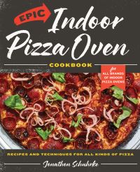 Book Cover for Epic Indoor Pizza Oven Cookbook by Jonathon Schuhrke