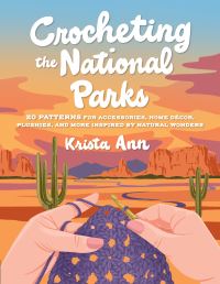 Book Cover for Crocheting the National Parks by Krista Ann