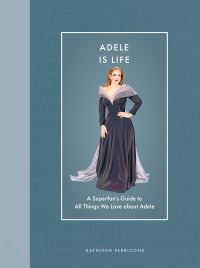 Book Cover for Adele Is Life by Kathleen Perricone