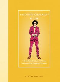Book Cover for Timothée Chalamet Is Life by Kathleen Perricone