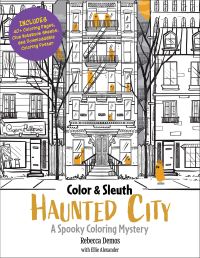 Book Cover for Color & Sleuth: Haunted City by Rebecca Demos, Ellie Alexander