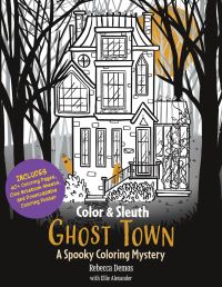 Book Cover for Color & Sleuth: Ghost Town by Rebecca Demos, Ellie Alexander