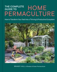 Book Cover for The Complete Guide to Home Permaculture by Brandy Hall