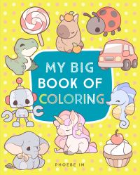 Book Cover for My Big Book of Coloring by Phoebe Im