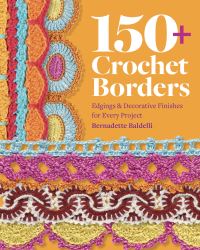 Book Cover for 150+ Crochet Borders by Bernadette Baldelli