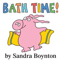Book Cover for Bath Time! by Sandra Boynton