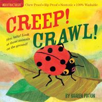 Book Cover for Indestructibles Creep! Crawl! by Amy Pixton, Kaaren Pixton