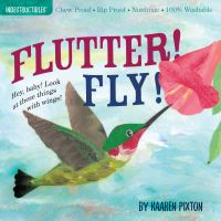 Book Cover for Indestructibles Flutter! Fly! by Amy Pixton, Kaaren Pixton