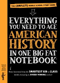 Book Cover for Everything You Need to Ace American History in One Big Fat Notebook by Lily Rothman, Philip Bigler
