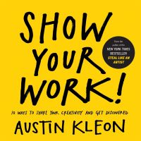 Book Cover for Show Your Work! by Austin Kleon