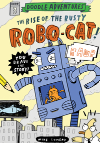 Book Cover for The Rise of the Rusty Robo-Cat! by Mike Lowery