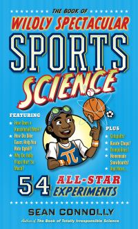 Book Cover for The Book of Wildly Spectacular Sports Science by Sean Connolly