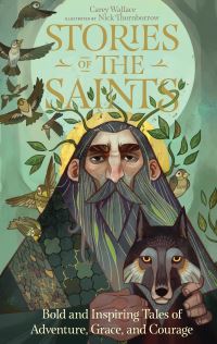 Book Cover for Stories of the Saints by Carey Wallace