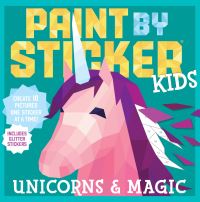 Book Cover for Paint by Sticker Kids: Unicorns & Magic by Workman Publishing