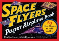 Book Cover for Space Flyers Paper Airplane Book by Jeff Lammers, Ken Blackburn