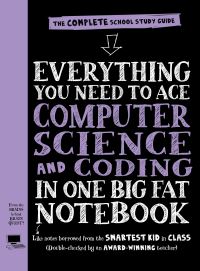 Book Cover for Everything You Need to Ace Computer Science and Coding in One Big Fat Notebook (UK Edition) by Workman Publishing