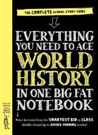 Book Cover for Everything You Need to Ace World History in One Big Fat Notebook by Workman Publishing