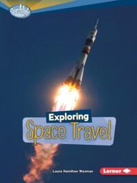 Book Cover for Exploring Space Travel by Laura Hamilton Waxman