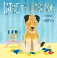 Book Cover for Latke, The Luck Dog by Ellen Fischer