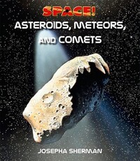 Book Cover for Asteroids, Meteors, and Comets by Josepha Sherman