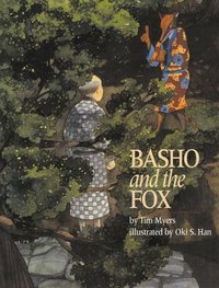 Book Cover for Basho and the Fox by Tim Myers, Oki S Han
