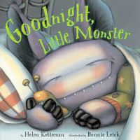 Book Cover for Goodnight, Little Monster by Helen Ketteman, Bonnie Leick