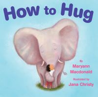Book Cover for How to Hug by Maryann Macdonald, Jana Christy