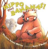 Book Cover for Hippo Goes Bananas! by Marjorie Dennis Murray