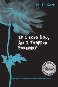 Book Cover for If I Love You, Am I Trapped Forever? by M E Kerr