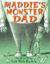 Book Cover for Maddie's Monster Dad by Scott GibalaBroxholm