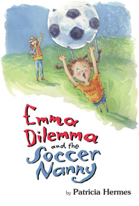 Book Cover for Emma Dilemma and the Soccer Nanny by Patricia Hermes