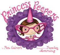 Book Cover for Princess Peepers by Pam Calvert