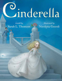 Book Cover for Cinderella by Sarah L Thomson, Nicoletta Ceccoli, Charles Perrault