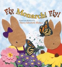 Book Cover for Fly, Monarch! Fly! by Nancy Elizabeth Wallace