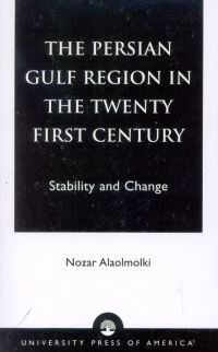 Book Cover for The Persian Gulf Region in the Twenty First Century by Nozar Alaolmolki