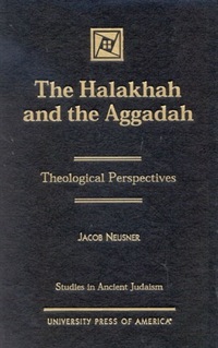 Book Cover for The Halakhah and the Aggadah by Jacob Neusner