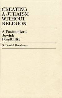 Book Cover for Creating a Judaism Without Religion by Daniel S Breslauer
