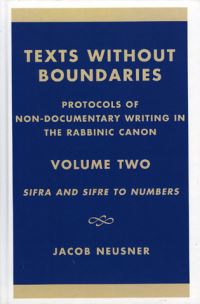 Book Cover for Texts Without Boundaries: Protocols of Non-Documentary Writing in the Rabbinic Canon Volume 2 by Jacob Neusner