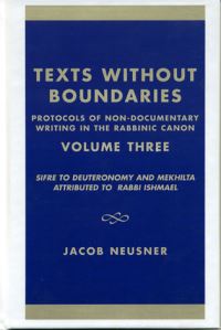 Book Cover for Texts Without Boundaries: Protocols of Non-Documentary Writing in the Rabbinic Canon Volume 3 by Jacob Neusner