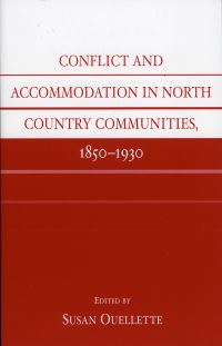 Book Cover for Conflict and Accommodation in North Country Communities, 1850-1930 by Susan Ouellette