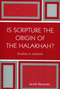 Book Cover for Is Scripture the Origin of Halakhah? by Jacob Neusner