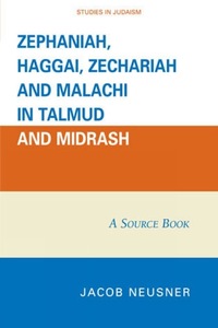 Book Cover for Zephaniah, Haggai, Zechariah and Malachi in Talmud and Midrash by Jacob Neusner