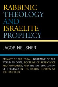 Book Cover for Rabbinic Theology and Israelite Prophecy by Jacob Neusner