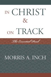 Book Cover for In Christ & On Track by Morris A Inch