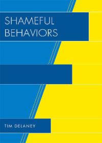 Book Cover for Shameful Behaviors by Tim Delaney
