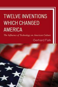Book Cover for Twelve Inventions Which Changed America by Gerhard Falk
