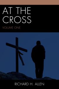 Book Cover for At the Cross. Volume One by Richard H Allen