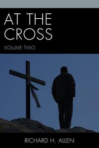 Book Cover for At the Cross. Volume Two by Richard H Allen