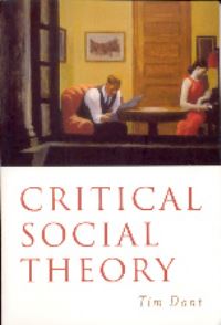Book Cover for Critical Social Theory by Tim Dant